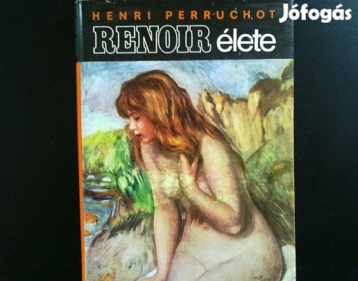Renoir élete - Pierre-Auguste Renoir (1841-1919) az örök nyár festője