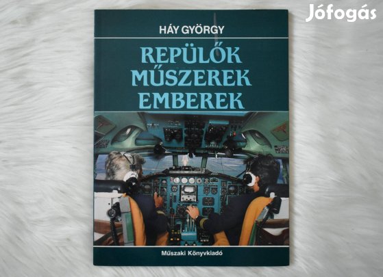 Repülők, műszerek, emberek - Háy György