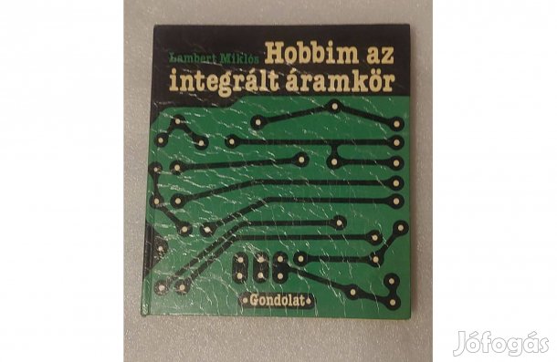 Retro 43 ves Hobbim az integrált áramkör Lambert Miklós könyv