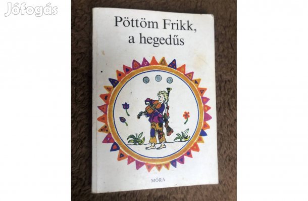 Retró mesekönyv :Pöttöm Frikk,a Hegedűs 1500 Ft