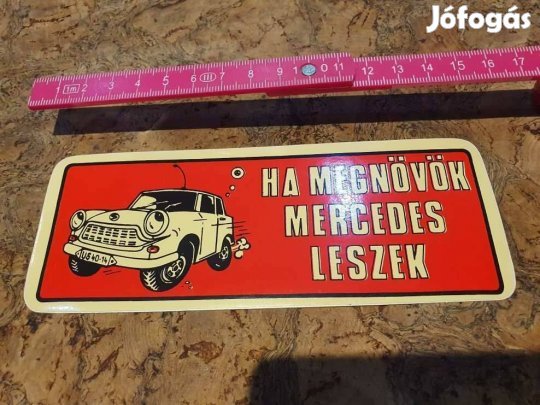 Retro ritka ikonikus autós matrica levonó trafikárú ha megnövök merced