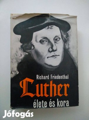 Richard Friedenthal - Luther élete és kora