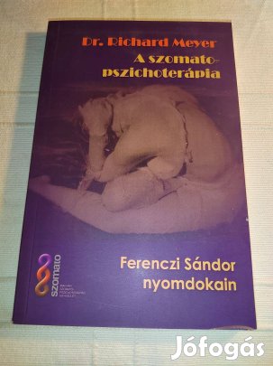 Richard Meyer: A szomato-pszichoterápia