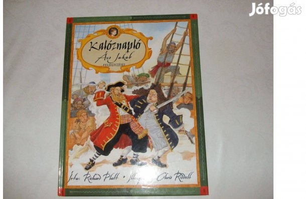 Richard Platt Kalóznapló - Ács Jakab feljegyzései gyerek könyv