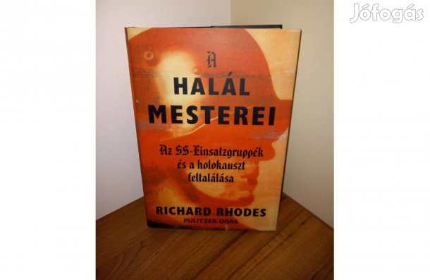 Richard Rhodes: A halál mesterei holokausz feltalálása könyv