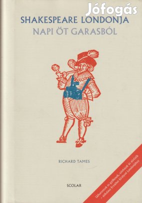 Richard Tames: Shakespeare Londonja napi öt garasból