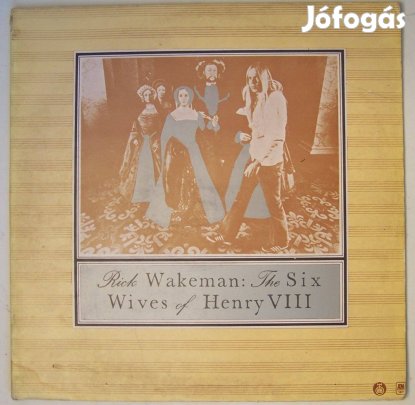 Rick Wakeman: The Six Wives of Henry VIII (EX állapotú LP)
