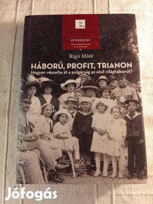 Rigó Máté: Háború, profit, Trianon