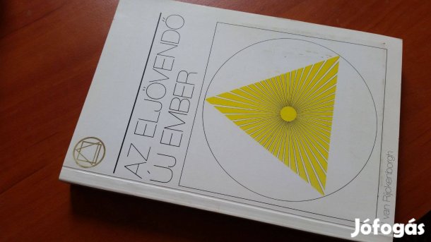 Rijckenborgh: Az eljövendő új ember -A gnózis jelenlegi megnyilatkoz