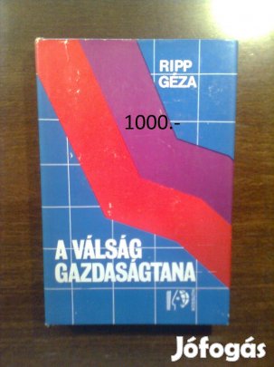 Ripp Géza: A válság gazdaságtana
