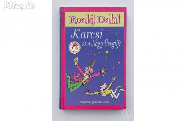 Roald Dahl: Karcsi és a Nagy Üveglift - - - (Csak személyesen!)
