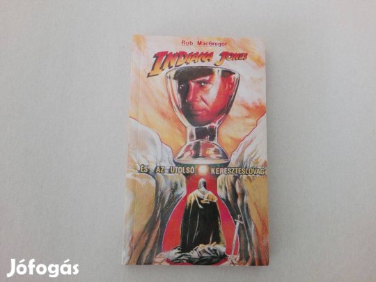 Rob Macgregor:Indiana Jones és az utolsó keresztes lovag c.könyv elad