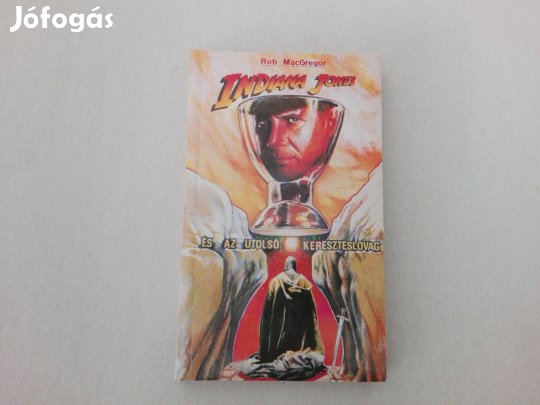 Rob Macgregor:Indiana Jones és az utolsó keresztes lovag c.könyv eladó
