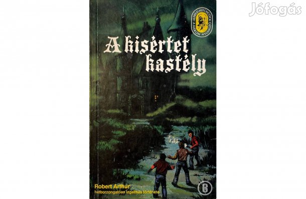 Robert Arthur: A kisértetkastély - - - (Csak személyesen!)