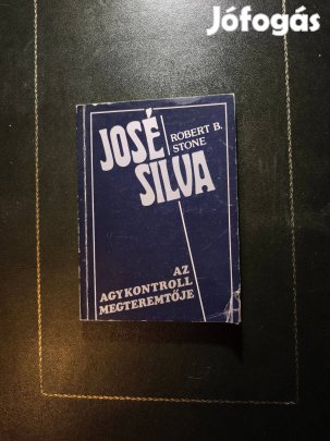 Robert B. Stone: José Silva Az agykontroll megteremtője c. könyve