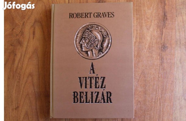 Robert Graves - A vitéz Belizár