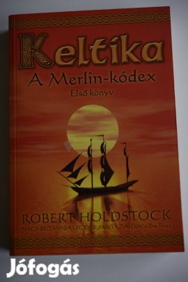 Robert Holdstock: Keltika - A Merlin-kódex