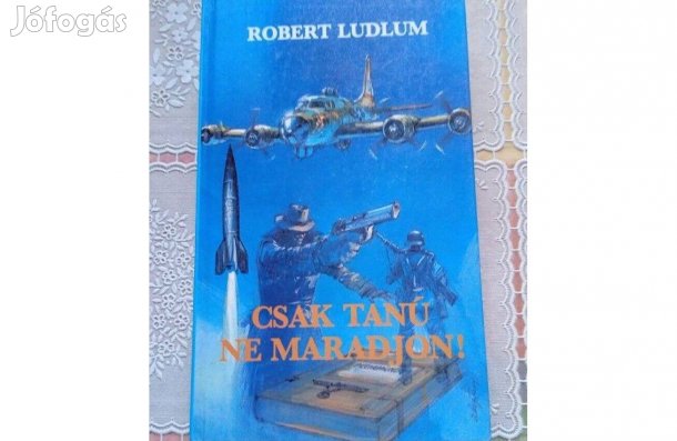 Robert Ludlum - Csak tanú ne maradjon!