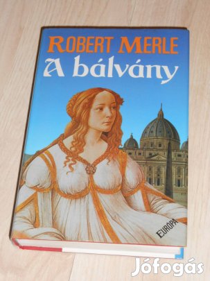 Robert Merle: A bálvány Ajándékozható (8285)