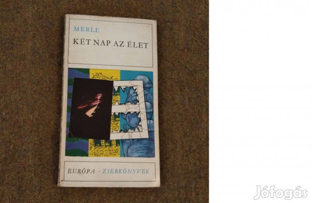 Robert Merle: Két nap az élet (Könyv, 1969)