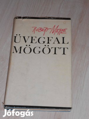 Robert Merle: Üvegfal mögött (8295)