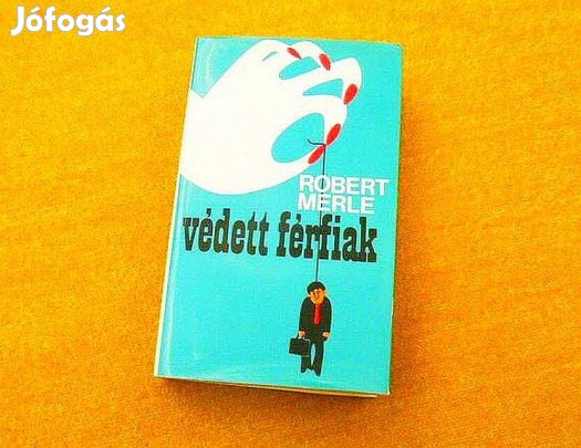 Robert Merle - Védett férfiak (Kemény boritós új könyv)