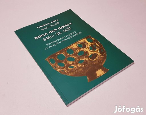 Roga hun király Kevéssé ismert részletek európai hunok történetéből