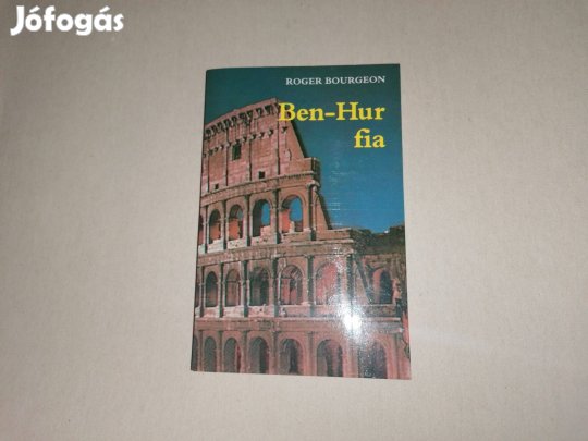 Roger Bourgeon: Ben-Hur fia című Új könyve akciósan eladó !
