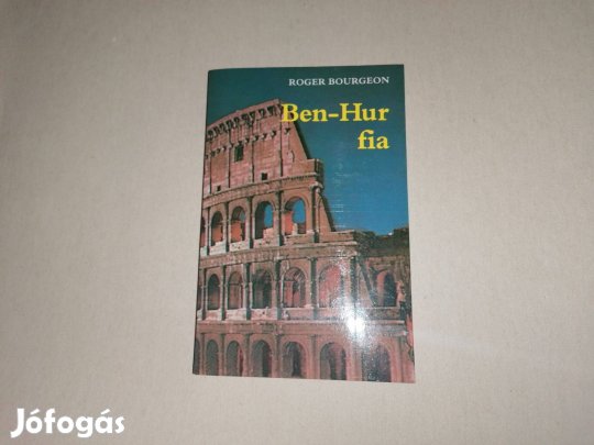 Roger Bourgeon: Ben-Hur fia című Új könyve akciósan eladó !