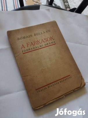 Romain Rolland - A farkasok - forradalmi dráma - 1919 -es kiadás!