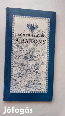 Rómer Flóris A Bakony - 1971-es kiadás Rómer Flóris A Bakony - 1971-es