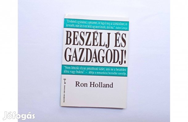 Ron Holland: Beszélj és gazdagodj! * Bagolyvár * Kulcs Könyvek * 900Ft