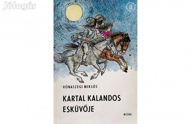 Rónaszegi Miklós: Kartal kalandos esküvője - - (Csak személyesen!)