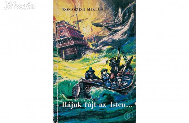 Rónaszegi Miklós: Rájuk fújt az Isten - - - (Csak személyesen!)