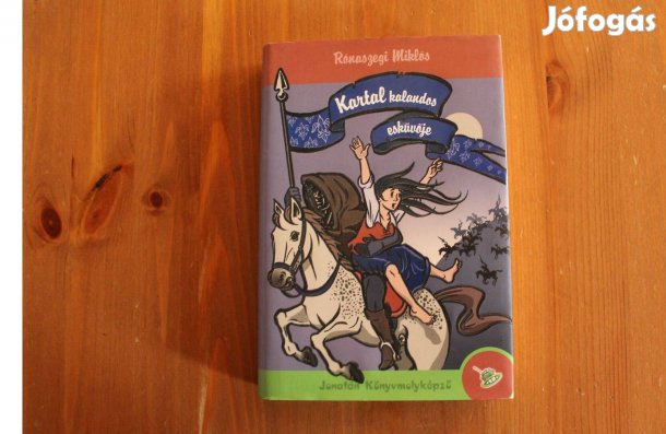 Rónaszegi Miklós - Kartal kalandos esküvője. ( könyvmolyképző