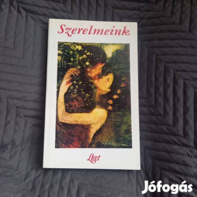 Rónay György: Szerelmeink