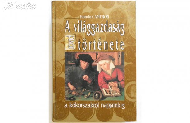Rondo Cameron - A világgazdaság rövid története könyv (új)