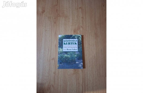 Rosta Gábor: Közösségi kertek. Dedikált