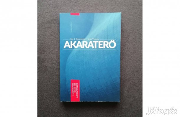 Roy F. Baumeister - John Tierney: Akaraterő