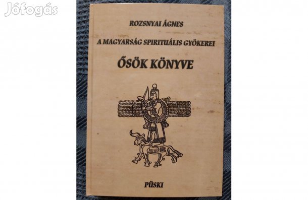 Rozsnyai Ágnes: A magyarság spirituális gyökerei. eladó