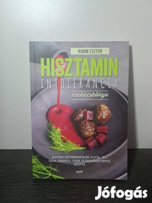 Rubin Eszter: Hisztaminintolerancia szakácskönyv