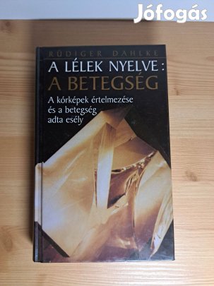 Rüdiger Dahlke: A lélek nyelve: a betegség