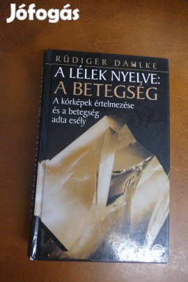 Rüdiger Dahlke : A lélek nyelve: A betegség