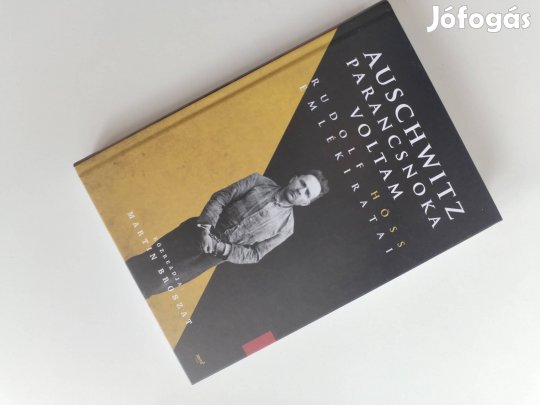 Rudolf Höss/Auschwitz parancsnoka voltam