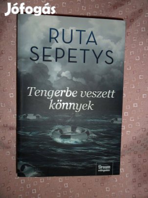 Ruta Sepetys: Tengerbe veszett könnyek