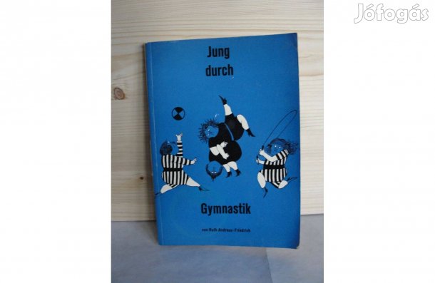 Ruth Andreas Friedrich: Jung durch Gymnastik német könyv_