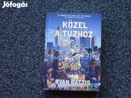 Ryan Gattis - Közel a tűzhöz