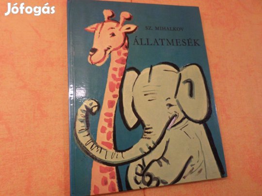 SZ. Mihalkov Állatmesék, Róna Emy rajz. 1974 Gyermekkönyv