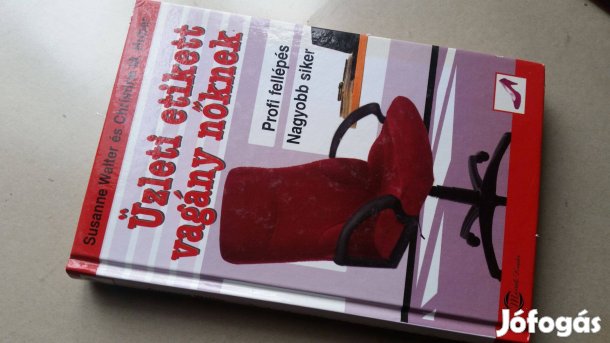 S.Walter- C.M. Huber: Üzleti etikett vagány nőknek