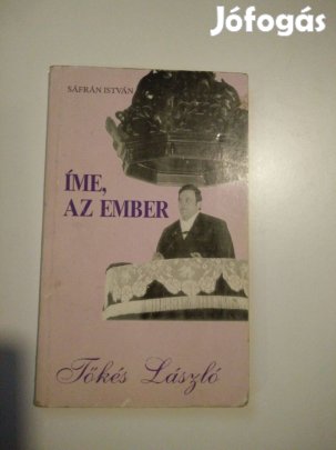 Sáfrán István - Íme az ember - Tőkés László
